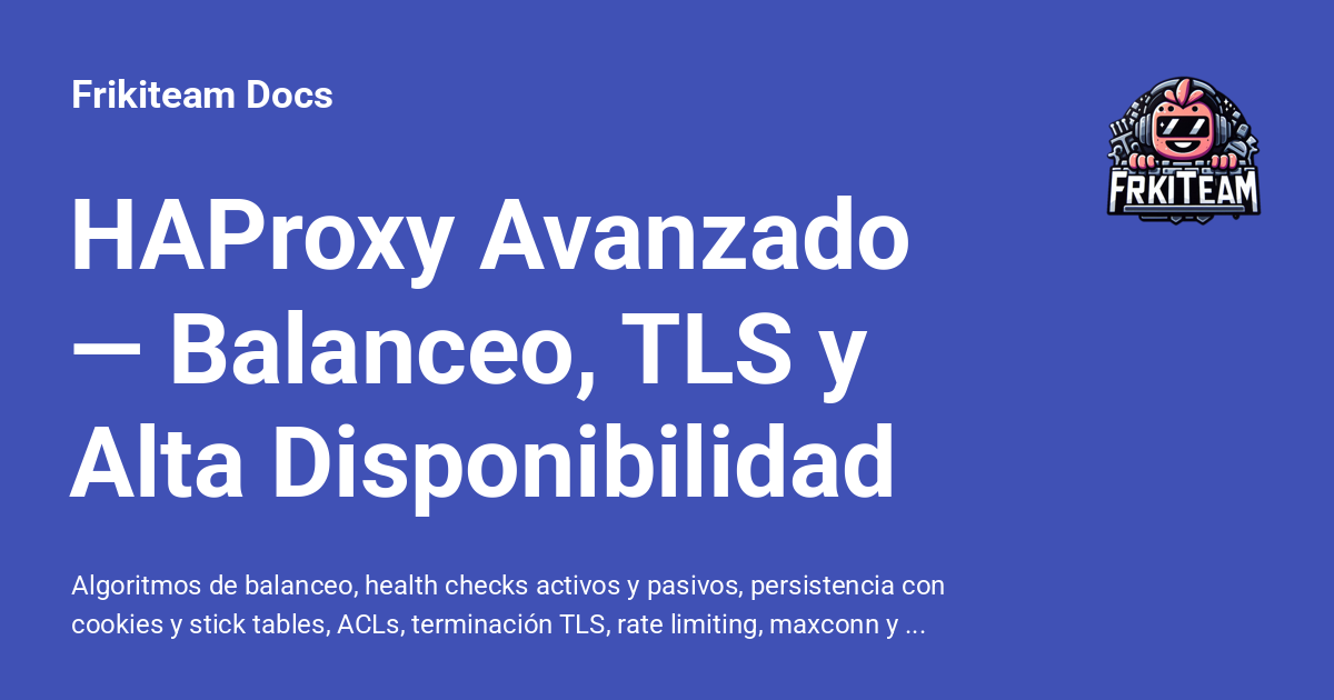 HAProxy — TLS y Escalado Avanzado - Frikiteam Docs