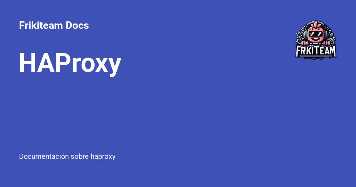 HAProxy - Frikiteam Docs