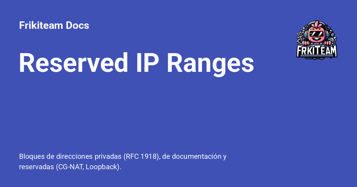 Reserved IP Ranges - Frikiteam Docs
