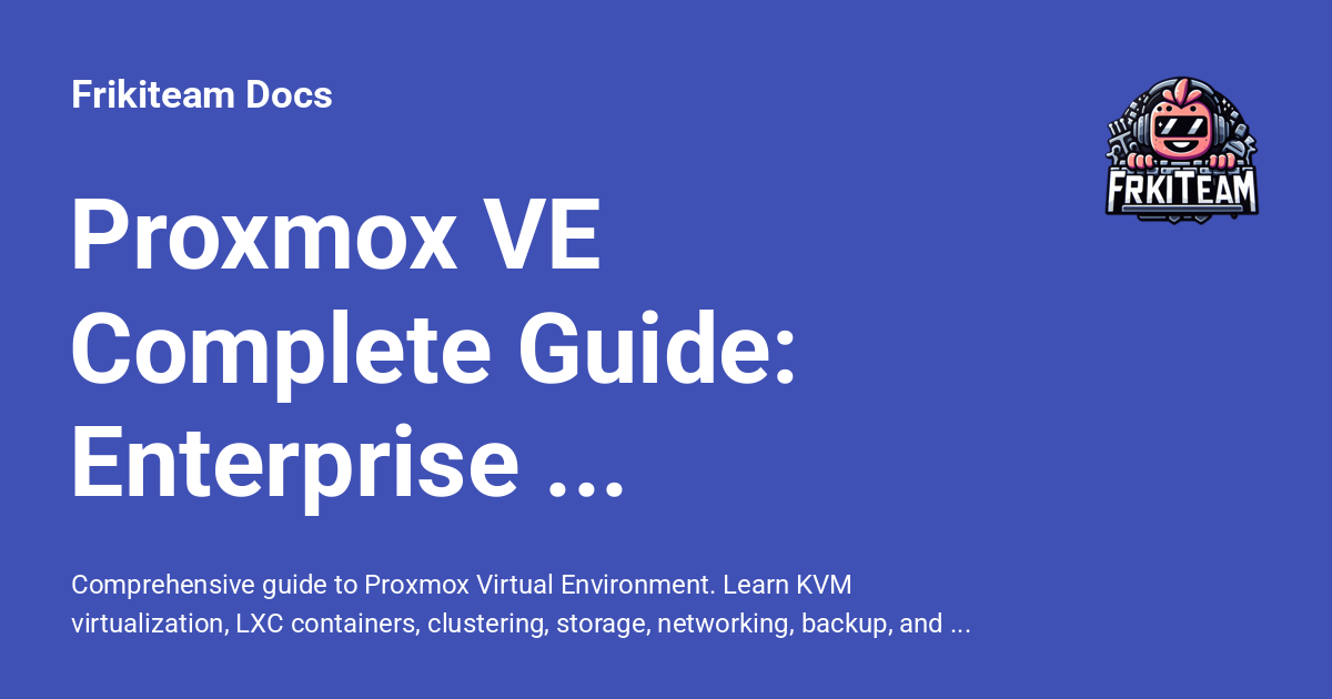 Proxmox VE Complete Guide: Enterprise Virtualization Platform ...