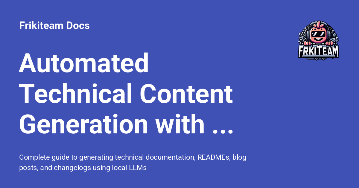 Automated Technical Content Generation with LLMs - Frikiteam Docs