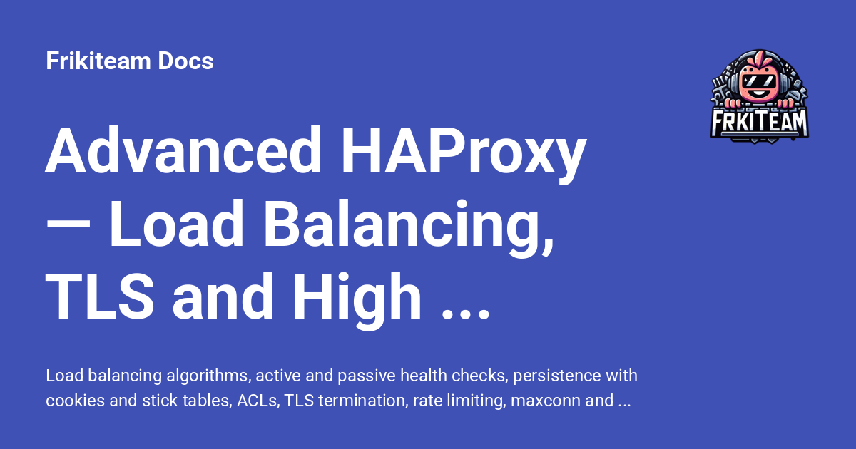 HAProxy — TLS y Escalado Avanzado - Frikiteam Docs