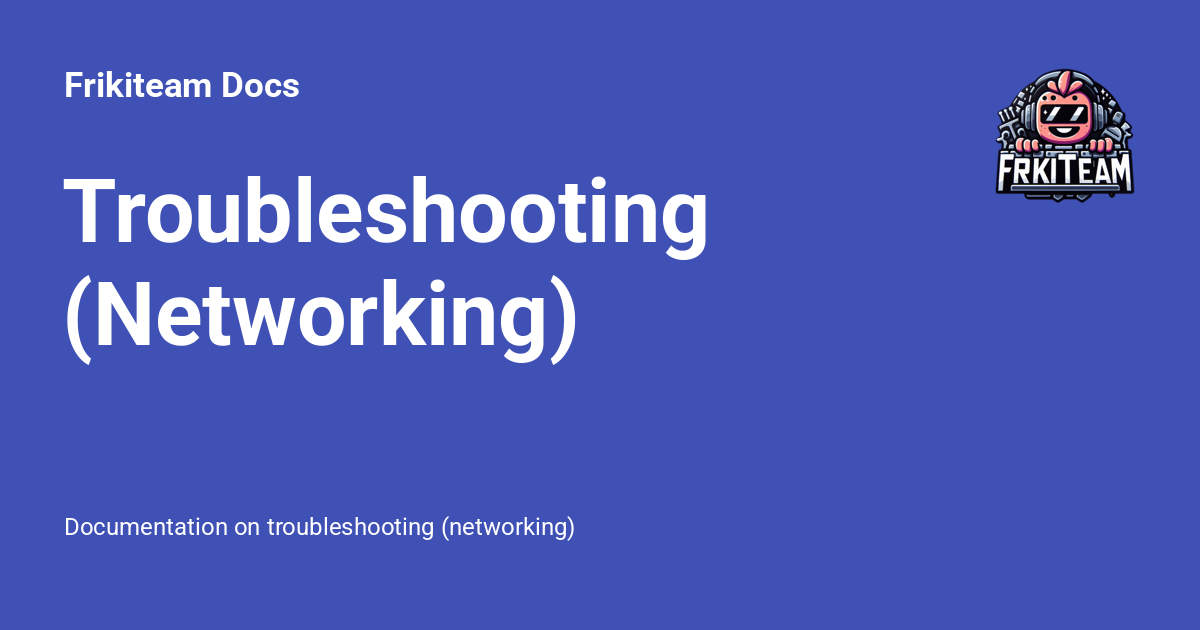 Troubleshooting - Frikiteam Docs